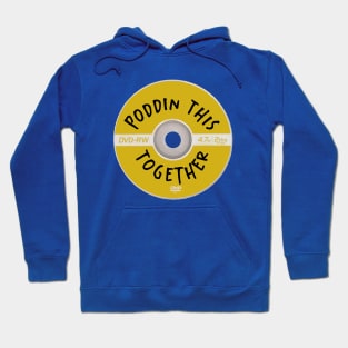 Poddin' This Together DVD Hoodie